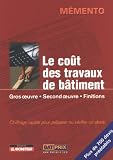 Revue Le Moniteur Editions  / Le coût des travaux de bâtiment : Gros oeuvre, second oeuvre, finitions