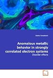 Anomalous metallic behavior in strongly correlated electron systems: Disorder effects