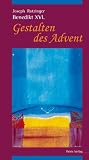 Gestalten des Advent - Joseph Ratzinger, Benedikt XVI.
