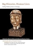 Big histories, human lives : tackling problems of scale in archaeology