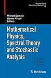 Mathematical physics, spectral theory and stochastic analysis