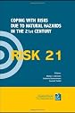 RISK 21 -Coping with Risks due to Natural Hazards in 21st Century