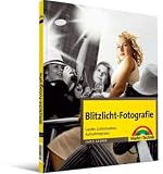 Blitzlicht-Fotografie: Ger&auml;te, Lichtsituation, Aufnahmepraxis - Chris George