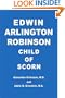 Edwin Arlington Robinson Child of Scorn