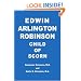 Edwin Arlington Robinson Child of Scorn