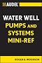 Audel Water Well Pumps and Systems Mini-Ref (Audel Technical Trades Series)