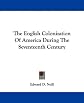 The English colonization of America during the seventeenth century