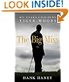 The Big Miss: My Years Coaching Tiger Woods