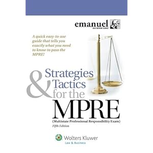 Strategies and Tactics for the MPRE (Multistate Professional Responsibility Exam) (Emanuel Bar Review)