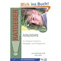 ADS /ADHS: Ein Ratgeber f�r Eltern, P�dagogen und Therapeuten