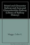 The Bristol and Gloucester Railway, and Avon and Gloucestershire Railway