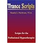 Trance Scripts: Scripts for the Professional Hypnotherapist