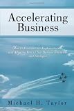 Accelerating Business: How to Accelerate the Implementation and Adoption Rate of New Business Initiatives and Strategies