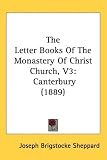 The Letter Books of the Monastery of Christ Church: Canterbury