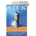 Sick: The Untold Story of America's Health Care Crisis---and the People Who Pay the Price