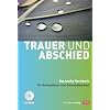 Trauer und Abschied: Das Grosse Werkbuch f�r Gottesdienst und Gemeindearbeit