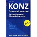 Konz. Erben und vererben: Das Handbuch zum neuen Erbschaftssteuerrecht - Mehr Wissen. Mehr Geld. Konz