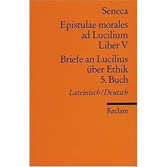 Epistulae morales ad Lucilium. Liber V /Briefe an Lucilius �ber Ethik. 5. Buch: Lat. /Dt.