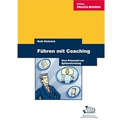 F�hren mit Coaching. Vom Potenzial zur Spitzenleistung