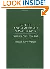 British and American Naval Power: Politics and Policy, 1900-1936 (Praeger Studies in Diplomacy and Strategic Thought)