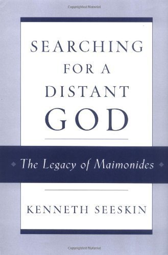 Searching for a Distant God: The Legacy of Maimonides by Kenneth Seeskin (2000-01-13)
