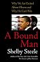 A Bound Man: Why We Are Excited About Obama and Why He Can't Win A Bound Man: Why We Are Excited About Obama and Why He Can't Win