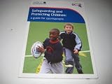 Safeguarding and protecting children : a guide for sportspeople