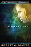 WWW: Watch by Robert Sawyer
