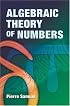 Algebraic Theory of Numbers: Translated from the French by Allan J. Silberger (Dover Books on Mathematics)