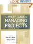 The Wiley Guide to Managing Projects