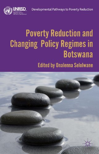 Poverty Reduction and Changing Policy Regimes in Botswana (Developmental Pathways to Poverty Reduction)