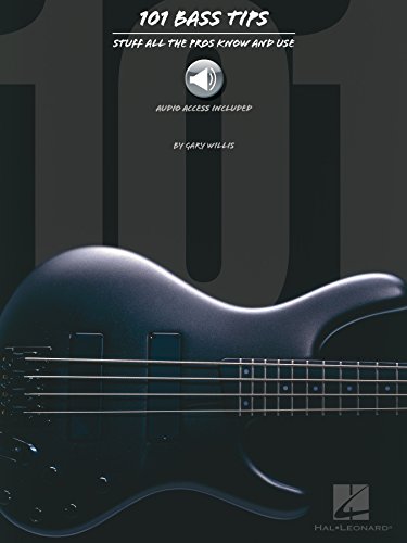 101 Bass Tips: Stuff All the Pros Know and Use