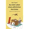 Aus dem Leben eines pl�tzlichen Herztoten: Tagebuch eines Tagebuchschreibers