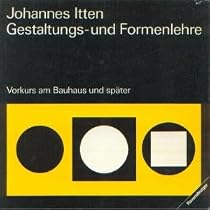 Gestaltungs- und Formenlehre. Vorkurs am Bauhaus und sp&auml;ter