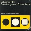 Gestaltungs- und Formenlehre. Vorkurs am Bauhaus und sp�ter