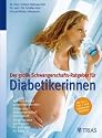 Der gro&szlig;e Schwangerschafts-Ratgeber f&uuml;r Diabetikerinnen: Gut vorbereitet schwanger werden. Sicher durch Schwangerschaft und Geburt. So vermeiden Sie ... F&uuml;r Typ 1-, Typ 2- u. Gestations-Diabetes