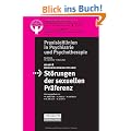 Behandlungsleitlinie St�rungen der sexuellen Pr�ferenz: Diagnose, Therapie und Prognose (Praxisleitlinien in Psychiatrie und Psychotherapie)