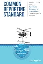 Common Reporting Standard: Survivor's Guide to OECD Automatic Exchange of Information of Offshore Financial Accounts Common Reporting Standard: Survivor's Guide to OECD Automatic Exchange of Information of Offshore Financial Accounts