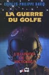 Guerre Du Golfe L'illusion De