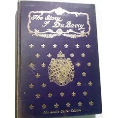 The Story of Du Barry: Mrs. Leslie Carter Edition