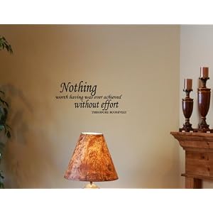 NOTHING WORTH HAVING WAS EVER ACHIEVED WITHOUT EFFORT Vinyl wall lettering stickers quotes and sayings home art decor decal