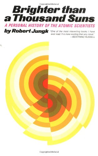brighter than a thousand suns a personal history of the atomic scientists
