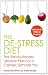 The De-stress Diet: Relax into your Body's Ideal Weight and Stay There Forever