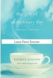 The Gift of an Ordinary Day: A Mother's Memoir