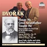 Dvorak - Songs My Great-Grandfather Taught Me - Transcriptions by Josef Suk of Dvorak Songs