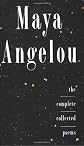 Complete Collected Poems of Maya Angelou