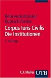 Corpus Iuris Civilis. Die Institutionen: Text und Übersetzung