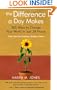 The Difference a Day Makes: 365 Ways to Change Your World in Just 24 Hours