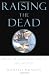 Raising the Dead: Organ Transplants, Ethics, and Society