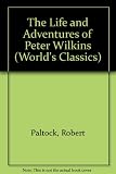 The life and adventures of Peter Wilkins